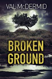 Broken Ground by Val McDermid